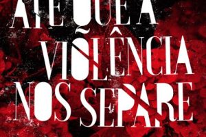 ATÉ QUE A VIOLÊNCIA NOS SEPARE